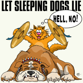 let sleeping dogs lie