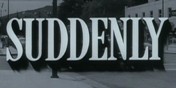 suddenly