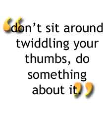twiddling thumbs